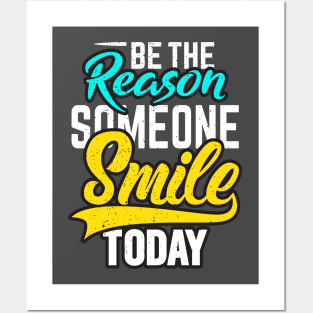 be reason someone smile today Posters and Art